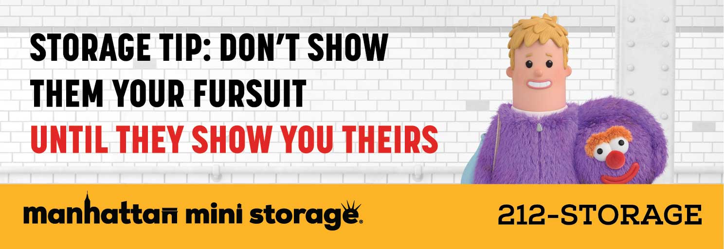 Storage tip: Don't show them your fursuit until they show you theirs.