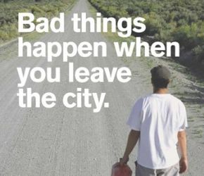 Bad things happen when you leave the city